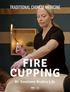 TCM Fire Cupping - 5 CE Hours