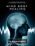 Mind Body Healing - Clinical Application for Healthcare Professionals - 4 CE Hours