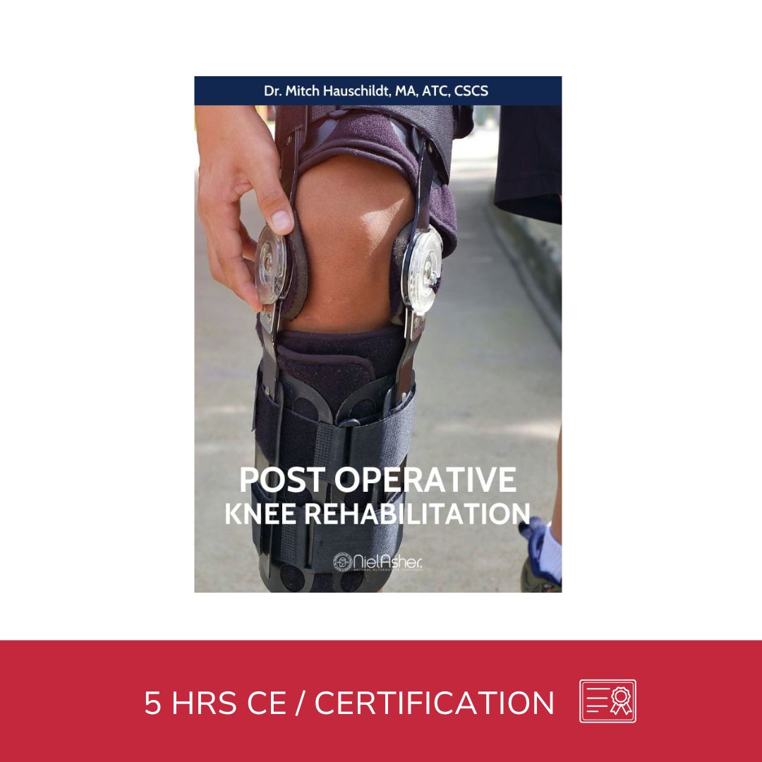 Post-Operative Knee Rehabilitation - 5 CE Hours