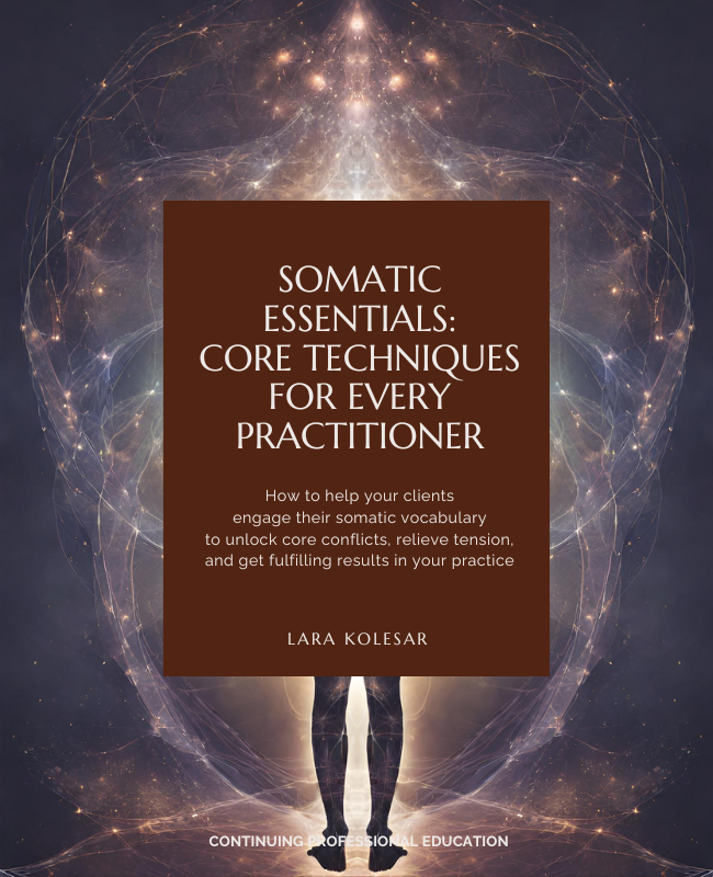 Somatic Essentials: Core Techniques for Every Practitioner - 5 CE Hours